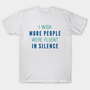 Fluent In Silence T-Shirt
